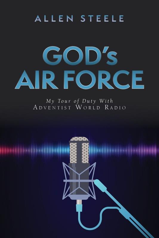 GODS AIR FORCE MY TOUR OD DUTY WITH ADVENTIST WORLD RADIO,NEW BOOK,9780816369102