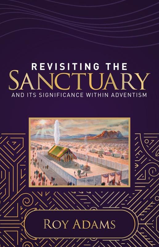 REVISITING THE SANCTUARY & ITS ITS SIGNIFICANCE WITHIN ADVEN,FAITH & HERITAGE,9780816369652