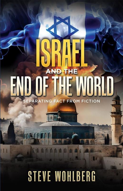 ISRAEL AND THE END OTHE WORLD SEPARATING FACT FROM FICTION,END TIME,SW1044